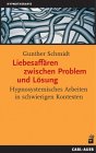 Gunther Schmidt: Liebesaffären zwischen Problem und Lösung