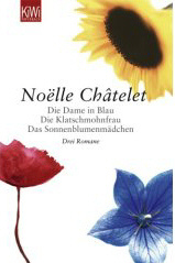 Châtelet: Dame in Blau/Klatschmohnfrau/Sonnenblumenmädchen